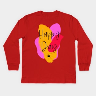 Happy Day – Motivation in fresh colors Kids Long Sleeve T-Shirt